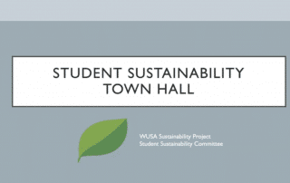A slide titled "Student Sustainability Town Hall" features a leaf icon with text below reading "WUSA Sustainability Project (WSP) Student Sustainability Committee.