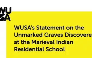 A WUSA statement on the unmarked graves discovered at the Marieval Indian Residential School is displayed on a yellow and black background.