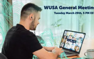 A man with earbuds works on a laptop displaying a virtual meeting. Text reads "WUSA Annual General Meeting, Tuesday March 29th, 5 PM EST".