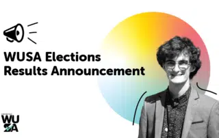 Image with a background gradient of red, yellow, blue, and green. Text reads "WUSA Elections Results Announcement" next to a megaphone icon. The WUSA logo is in the bottom left corner. To the right, a person wearing glasses and a suit jacket smiles at the camera, celebrating our New Student Representatives.