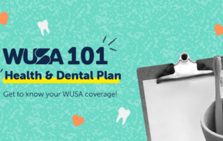 WUSA 101: Health & Dental Plan. Get to know your WUSA coverage! The image includes a teal background with small white markings, a clipboard, a cup holding toothbrushes, and scattered heart and tooth graphics. Don't forget to mark the Opt Out Deadline on your calendar!