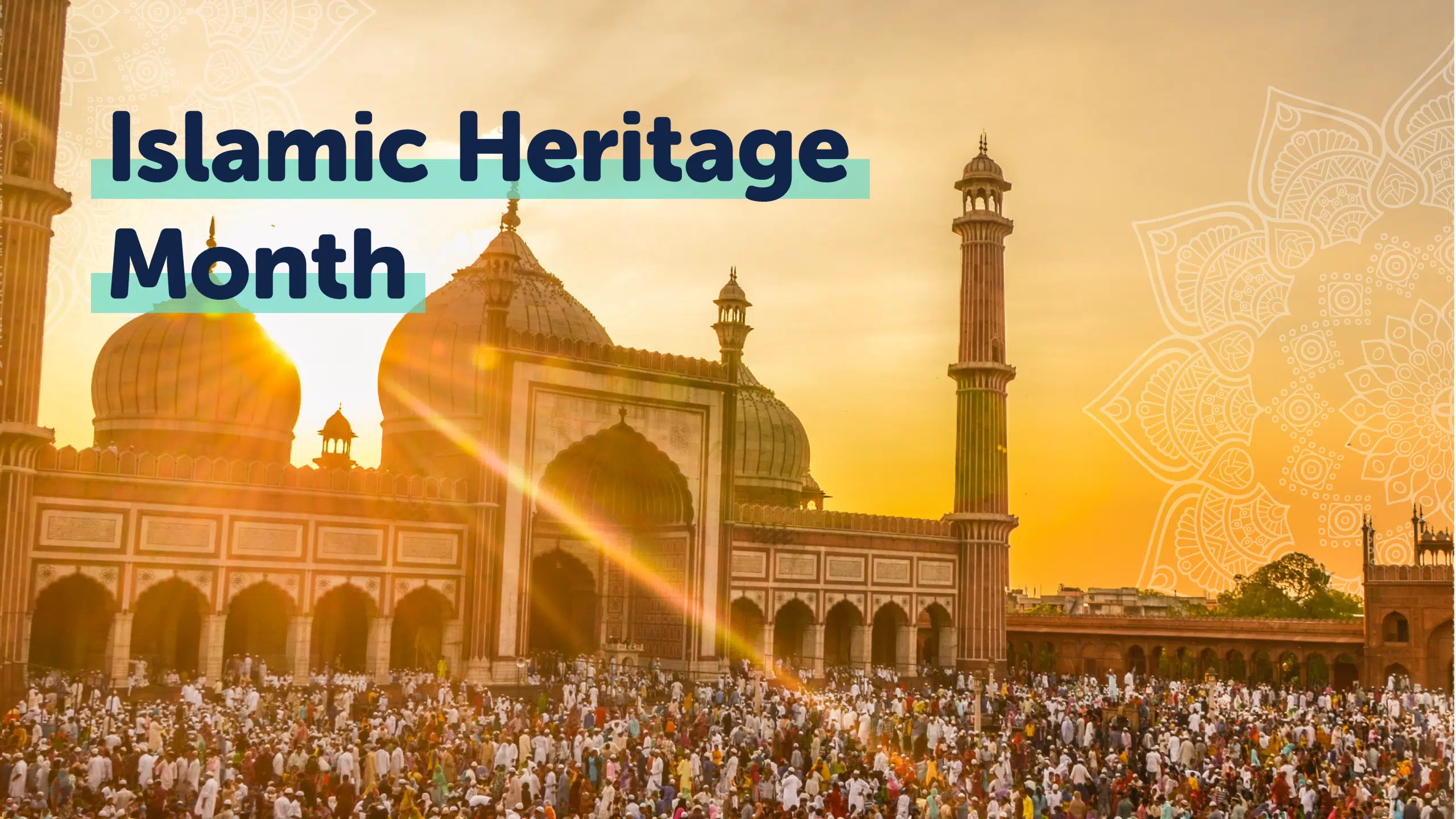 A large crowd gathers near an intricately designed mosque at sunset. The sky glows with a golden hue, and a mandala design decorates the upper right corner. Text overlay reads, "Islamic Heritage Month 2022.