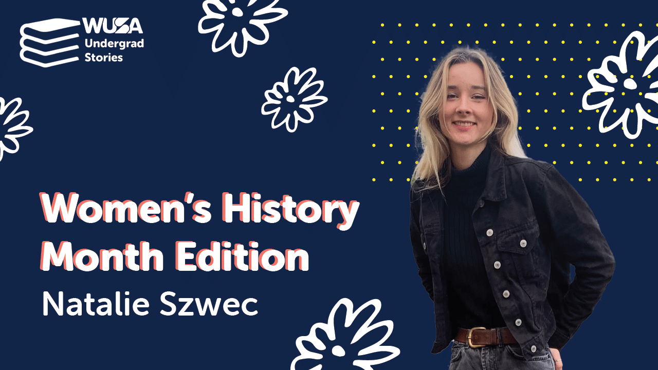 Against a navy blue backdrop adorned with white floral designs and small yellow dots, a young woman smiles with her hands in her pockets. The text reads, "WUSA Undergrad Stories: Women’s History Month Edition: Natalie Swec.