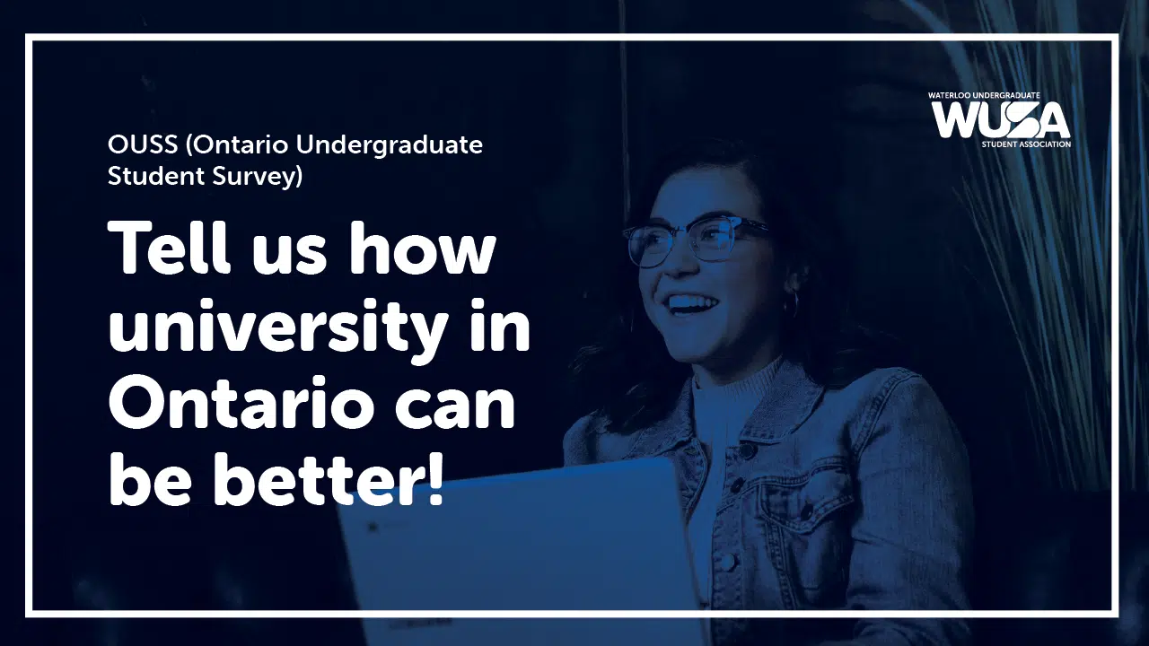 A smiling individual wearing glasses and a denim jacket is working on a laptop. Text on the image reads: "Ontario Undergraduate Student Survey - Tell us how university in Ontario can be better for a chance to win!" The WUSA (Waterloo Undergraduate Student Association) logo is also displayed.