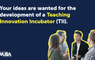 A group of five people engaged in conversation, with some holding drinks. The text reads: "Your ideas are wanted for the development of a Teaching Innovation Incubator (TII)." Focus groups by the Waterloo Undergraduate Student Association (WUSA) are forming now. The WUSA logo is visible in the bottom left corner.