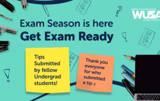 Exam Season is here. Get Exam Ready. Tips submitted by fellow undergrad students! Thank you to everyone who submitted a tip.