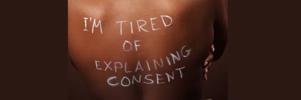 I'm tired of explaining consent