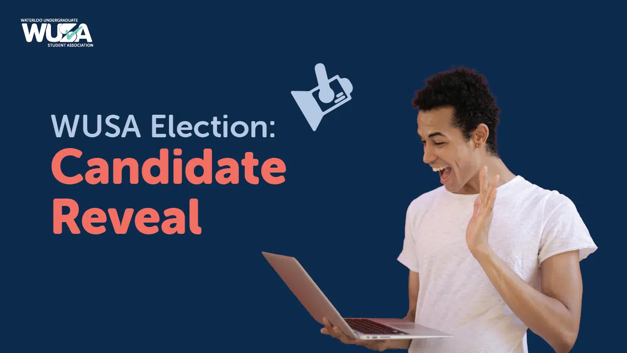 A person excitedly looking at a laptop with their left hand raised in a wave. Text reads, "WUSA Election: Candidate Reveal." The background is blue with a 'like' icon and the logo of the Waterloo Undergraduate Student Association in the top left corner.