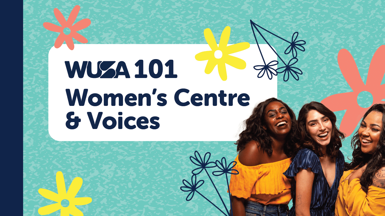 WUSA 101: Women's Centre & Voices