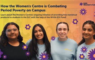 A group of four young women stands in front of a vibrant banner titled "How the Women's Centre is Combating Period Poverty on Campus." The banner discusses providing free menstrual products to students, with purple and yellow flowers adding a cheerful touch to the image.