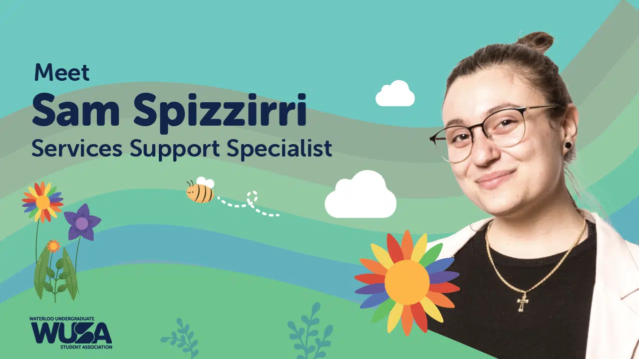 A promotional image features Sam Spizzirri, Services Support Specialist, smiling and wearing glasses. The playful background showcases flowers, a bee, clouds, and wavy green and blue patterns. Logos for WUSA and the Waterloo Undergraduate Student Association are included.