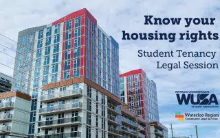 A promotional image for a "Know your housing rights: Student Tenancy Legal Session" hosted by the Waterloo Undergraduate Student Association (WUSA) and Waterloo Region Community Legal Services, featuring modern high-rise buildings in the background.