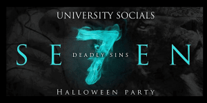 Promotional image for a Halloween party hosted by "University Socials" in the KW Region, themed "Seven Deadly Sins." The word "Seven" is stylized with a glowing, blue-green number 7 in place of the "v." The dark background enhances the eerie atmosphere, perfect for thrilling Halloween activities.