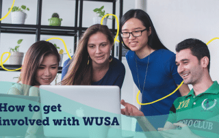 A diverse group of four young adults collaborates enthusiastically around a laptop in a modern office environment. The text overlay reads "How to get involved with WUSA." The background features shelves with potted plants and various items, hinting at the vibrant WUSA activities awaiting enthusiastic participation.
