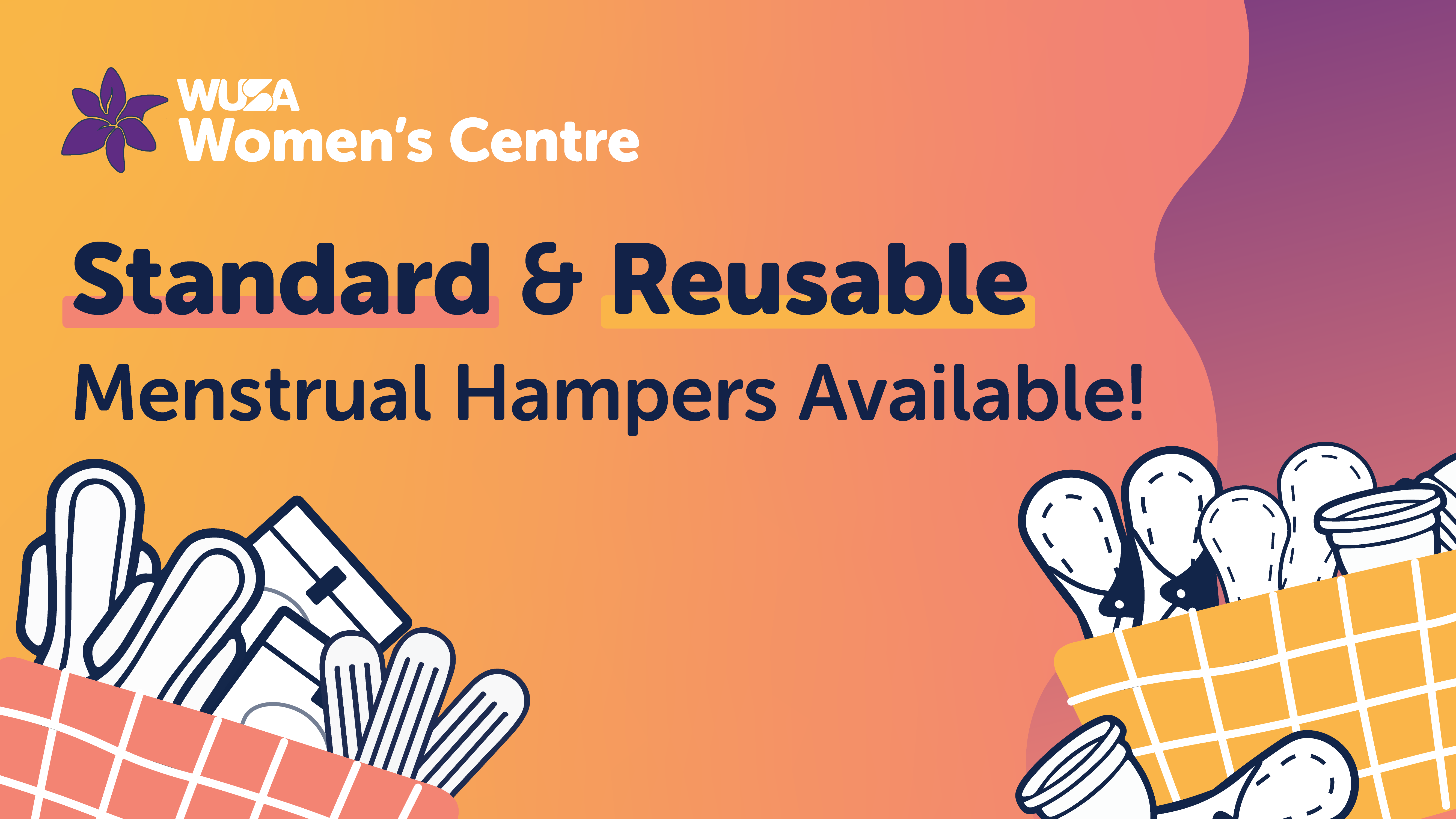 Illustrated banner for WUSA Women's Centre promotes the availability of standard and reusable menstrual hampers. The image features a variety of menstrual products, like pads and tampons, emerging from two baskets on an orange and purple gradient background.