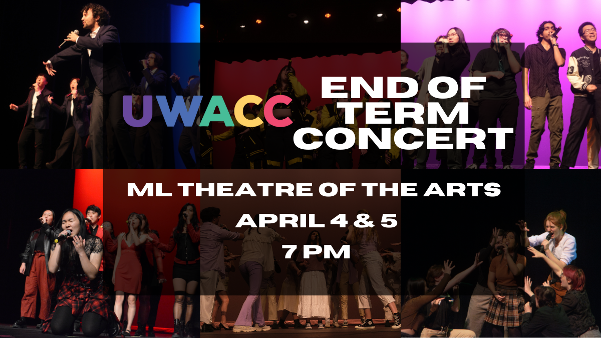 Collage of performers on stage with text: "UWACC A Cappella Concert, ML Theatre of the Arts, Winter 2025, April 4 & 5, 7 PM.