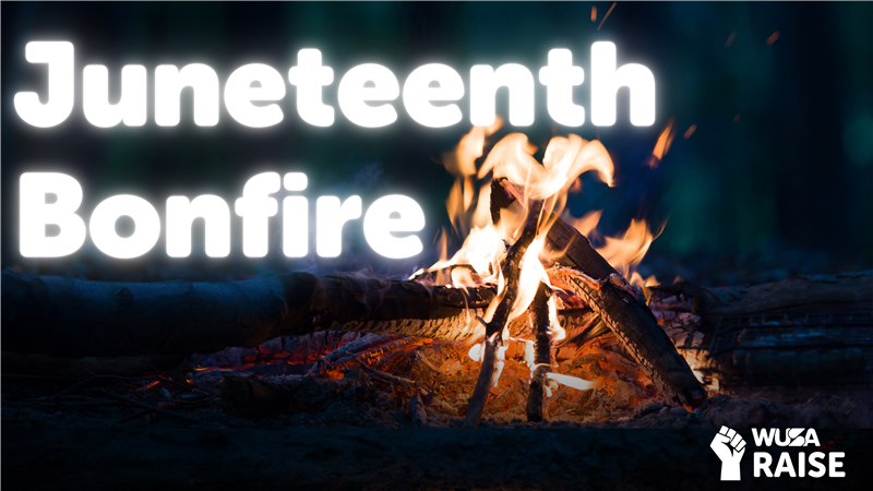 A bonfire glows at night with "Juneteenth Bonfire" in bold white text and a small "WUSA RAISE" logo.