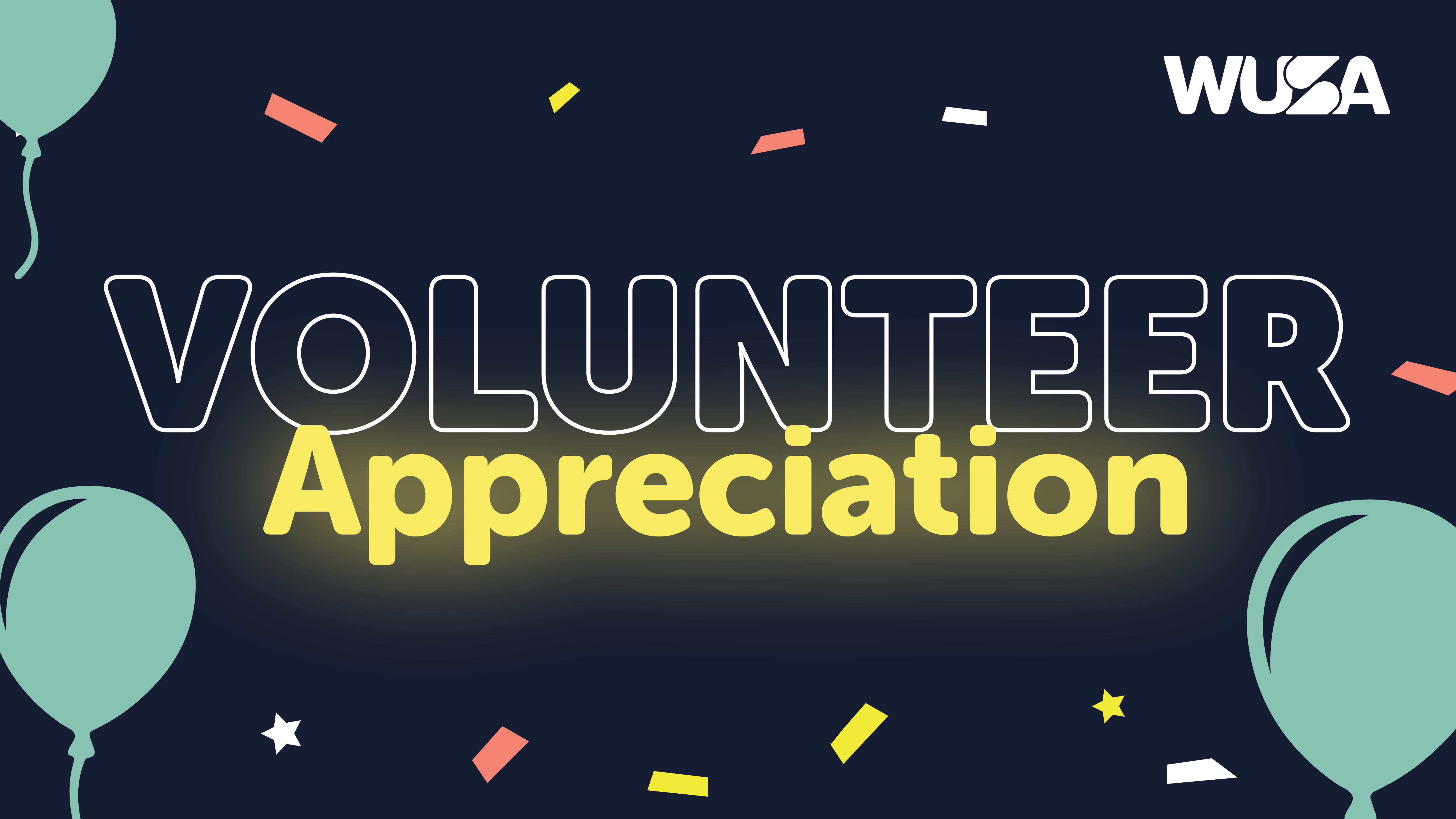 Text "Volunteer Appreciation" with confetti, balloons, and the WUSA logo on a dark background, celebrating volunteer recognition.