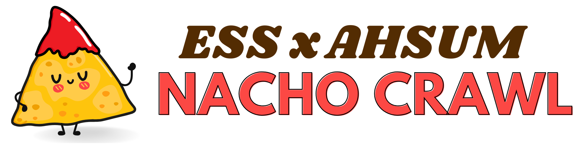 Cartoon nacho with salsa, “ESS x AHSUM Nacho Crawl” text in bold brown and red, set against a crisp white background.