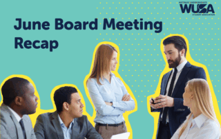 Five people in business attire talking; text reads "June Board Meeting Recap" with WUSA logo in corner—highlighting key discussions from the June Board Meeting.