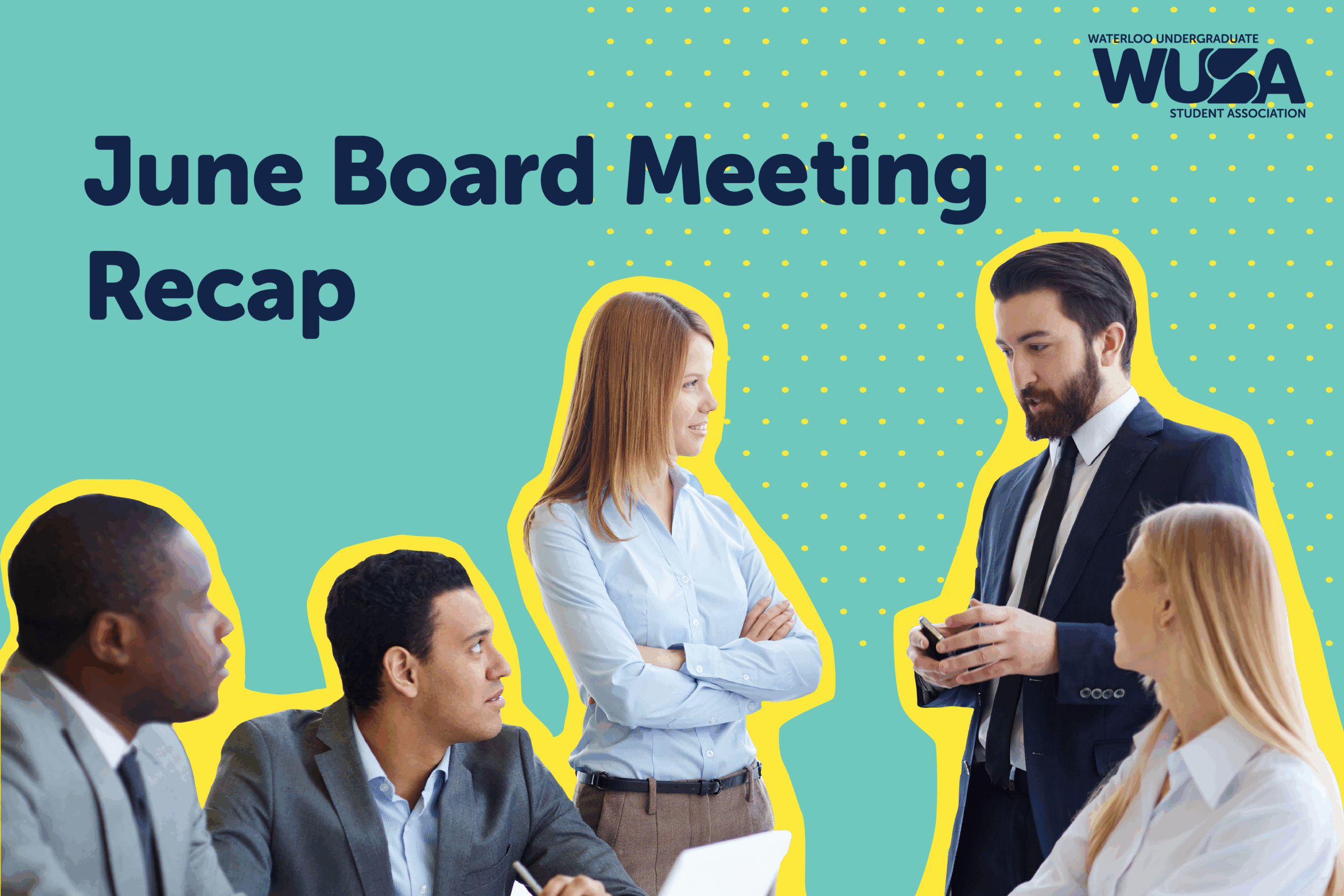 Five people in business attire talking; text reads "June Board Meeting Recap" with WUSA logo in corner—highlighting key discussions from the June Board Meeting.