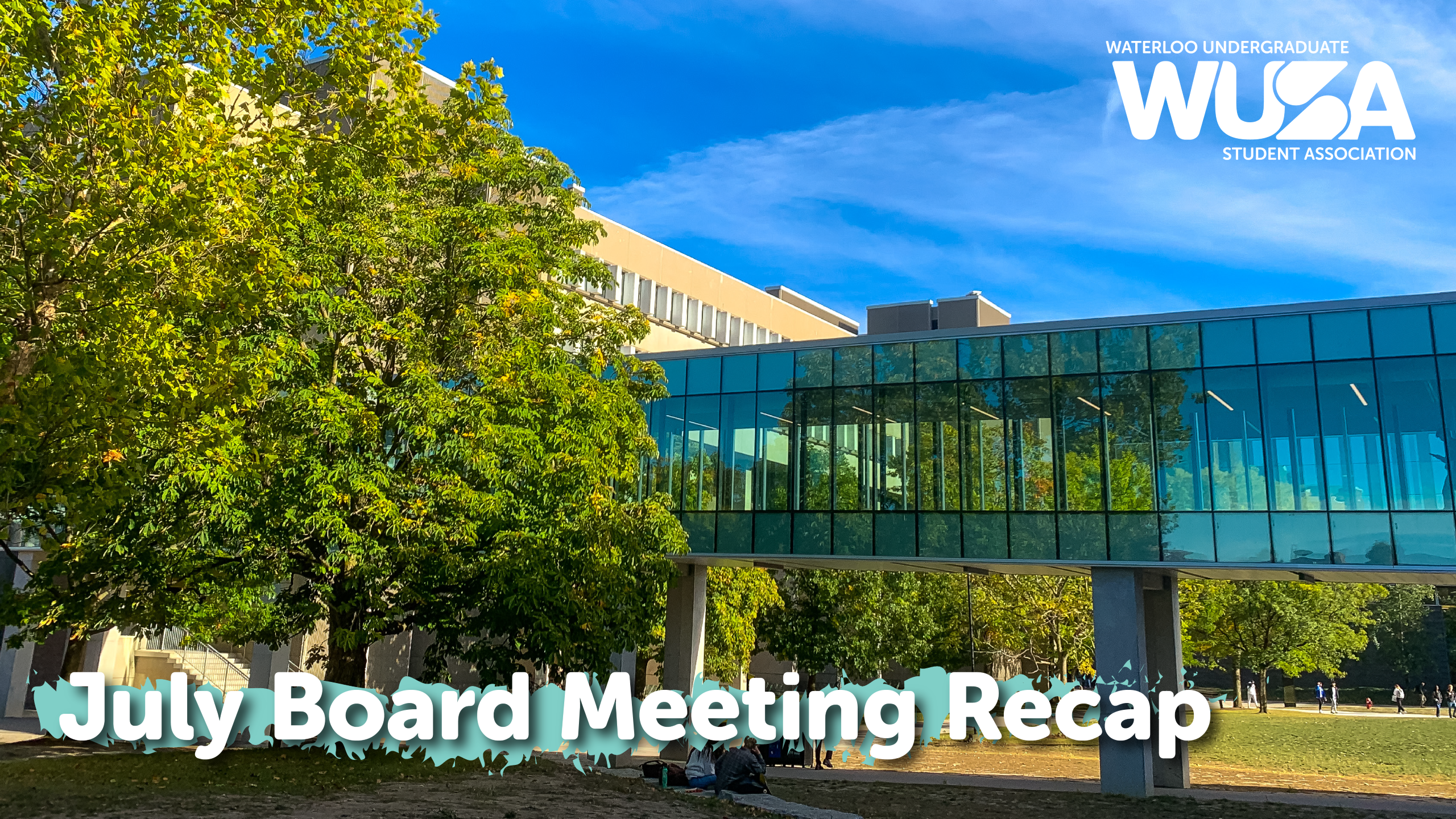 Students sit outside near a glass walkway on campus; text reads "July Board Meeting Recap"—catch up on the latest updates from our most recent Board Meeting.