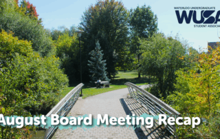 A bridge in a green park with text: August Board Meeting Recap, Waterloo Undergraduate Student Association.