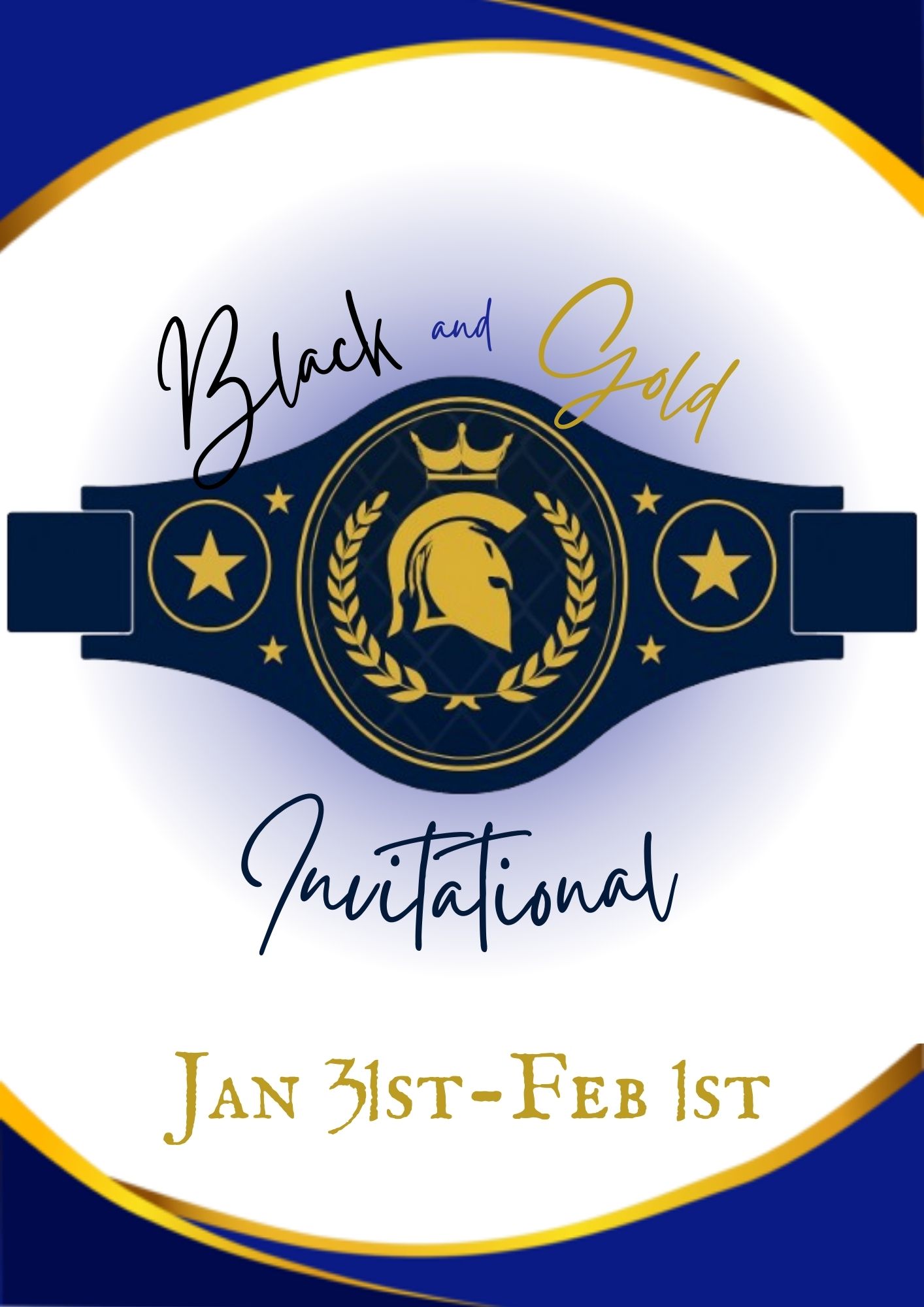 A blue and gold belt design with text: Black and Gold Invitational, Jan 31st–Feb 1st, perfect for the 2026 Invitational.