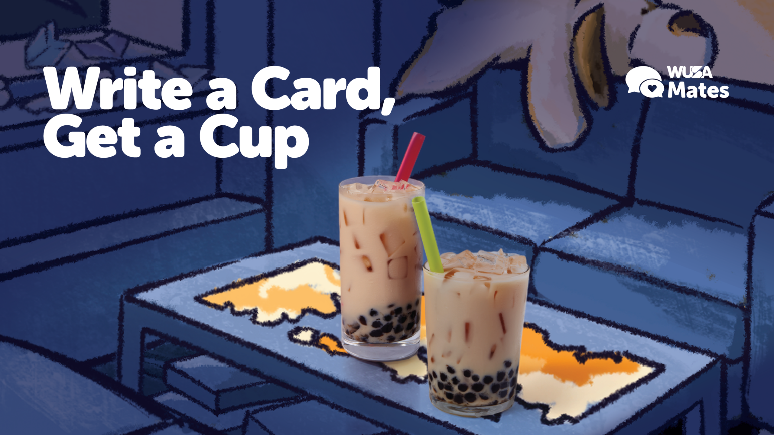 Two bubble tea drinks sit on a cartoon table alongside the WUAMates logo, with the playful message: "Write a Card, Get a Cup.