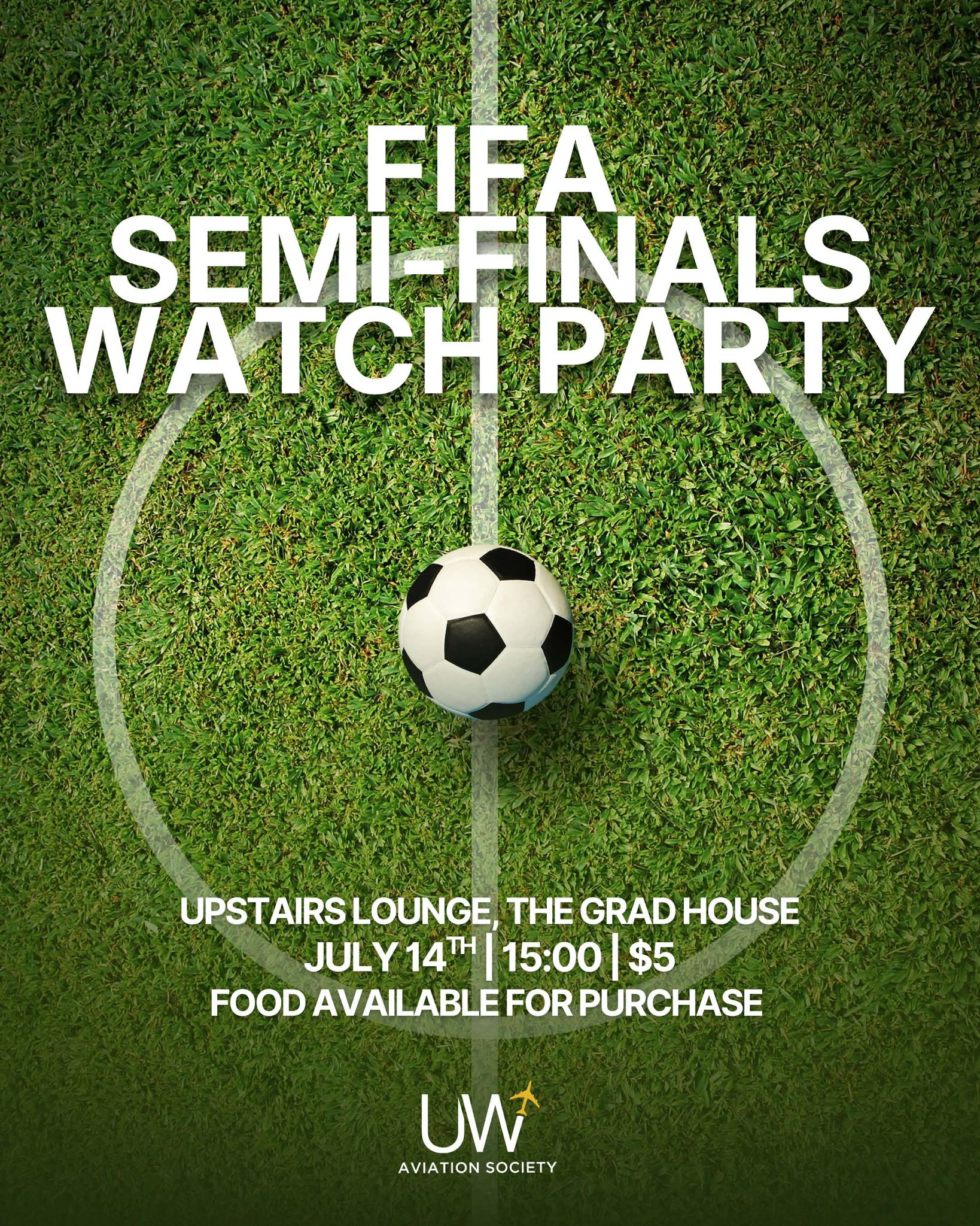 A soccer ball on a field with text: FIFA Watch Party Semi-Finals, July 14, 3 PM, $5 entry, food available.