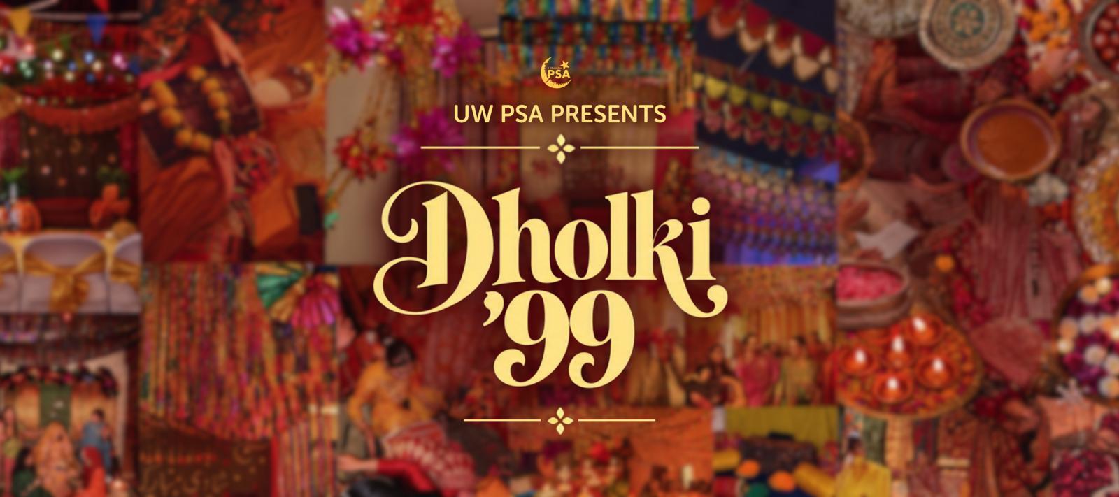 Event flyer for UW PSA presents Dholki ’99 against a colorful, patterned background.
